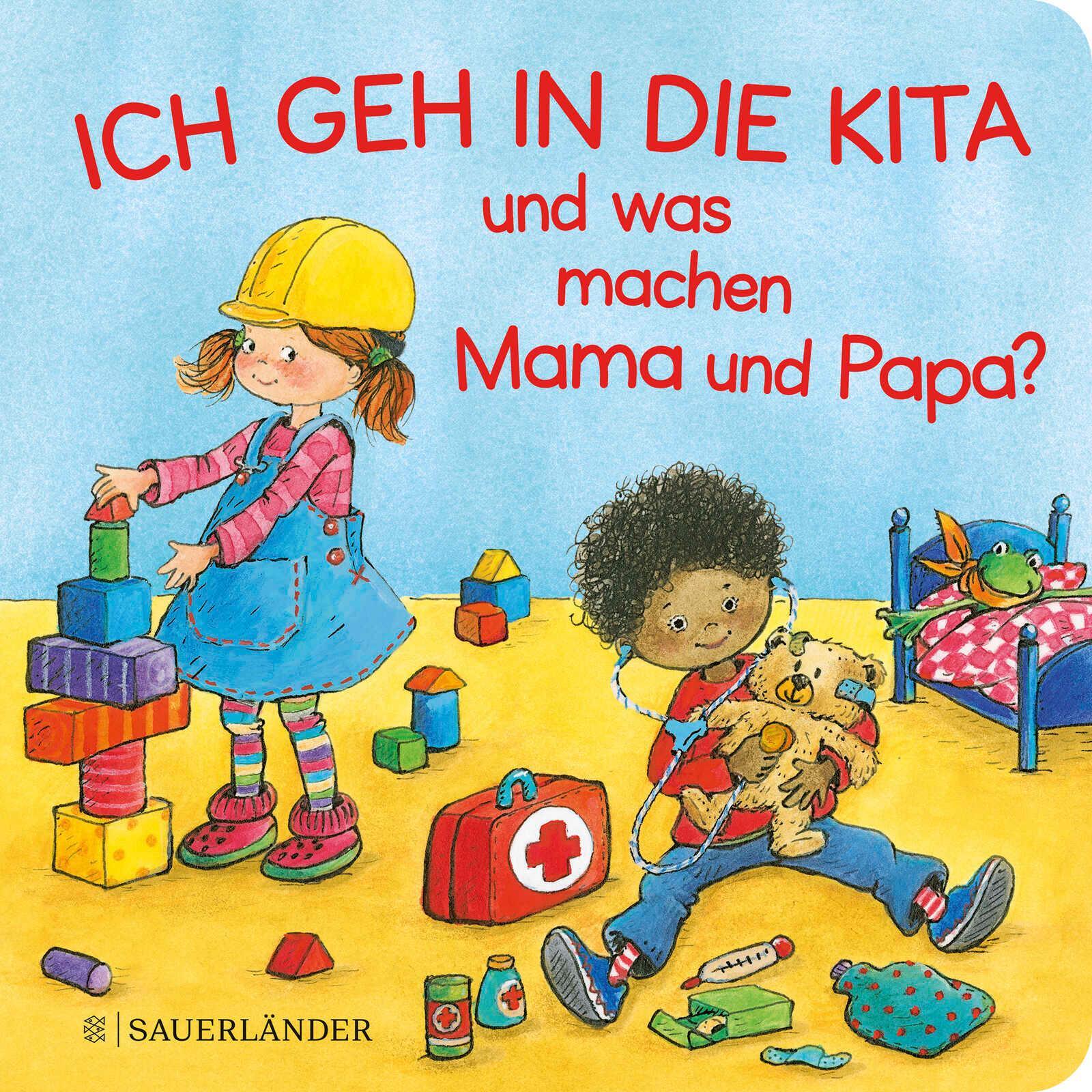 Ich Geh In Die Kita Und Was Machen Mama Und Papa? | Jutta Wilke | Buch