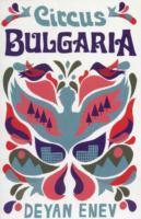 Circus Bulgaria / Deyan Enev / Taschenbuch / Kartoniert / Broschiert / Englisch / 2010 / Granta Books / EAN 9781846272400 - Enev, Deyan