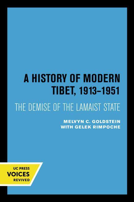 A History of Modern Tibet, 1913-1951 / The Demise of the Lamaist State / Melvyn C. Goldstein / Taschenbuch / Kartoniert / Broschiert / Englisch / 1991 / University of California Press - Goldstein, Melvyn C.