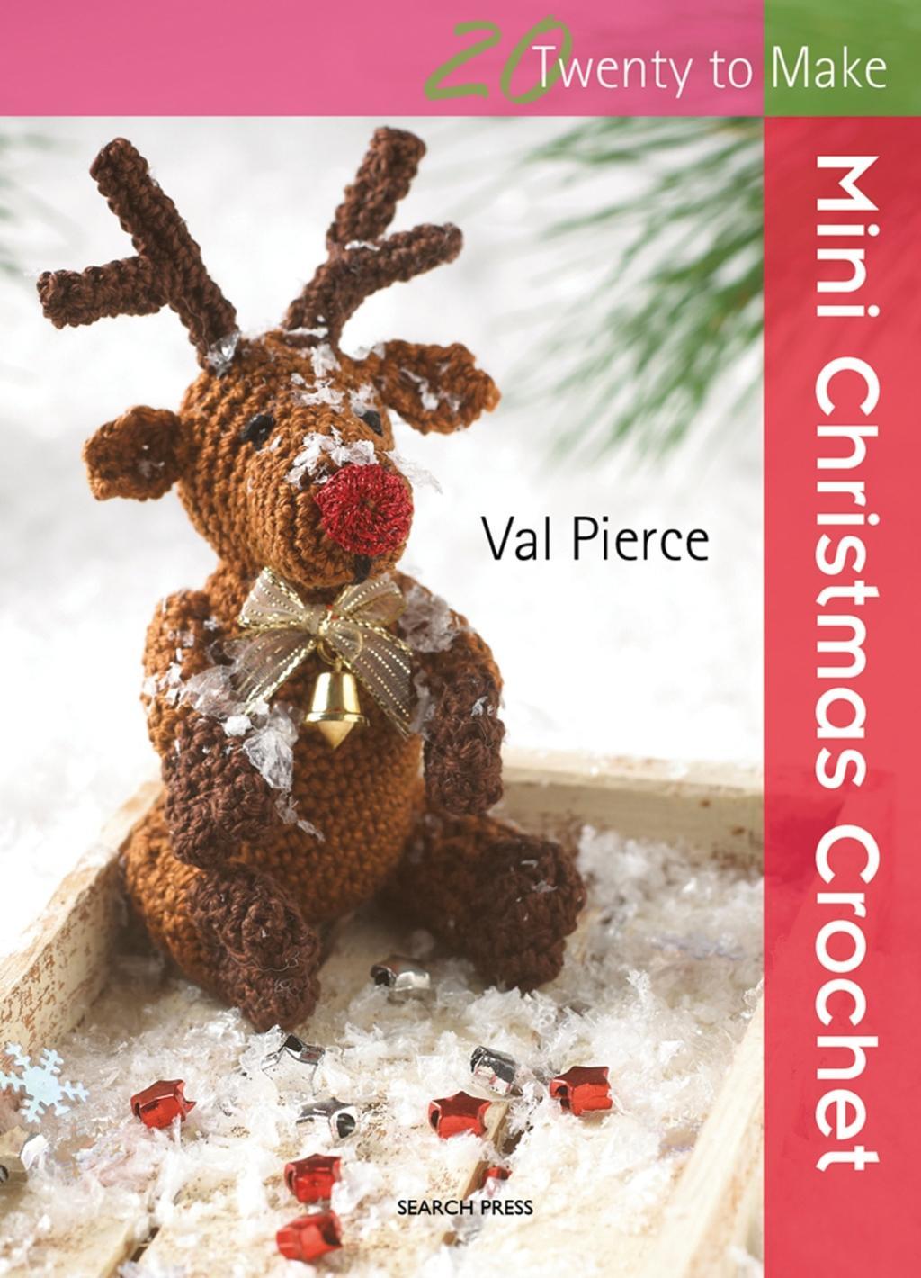 20 to Crochet: Mini Christmas Crochet / Val Pierce / Taschenbuch / Kartoniert / Broschiert / Englisch / 2011 / Search Press Ltd / EAN 9781844487400 - Pierce, Val
