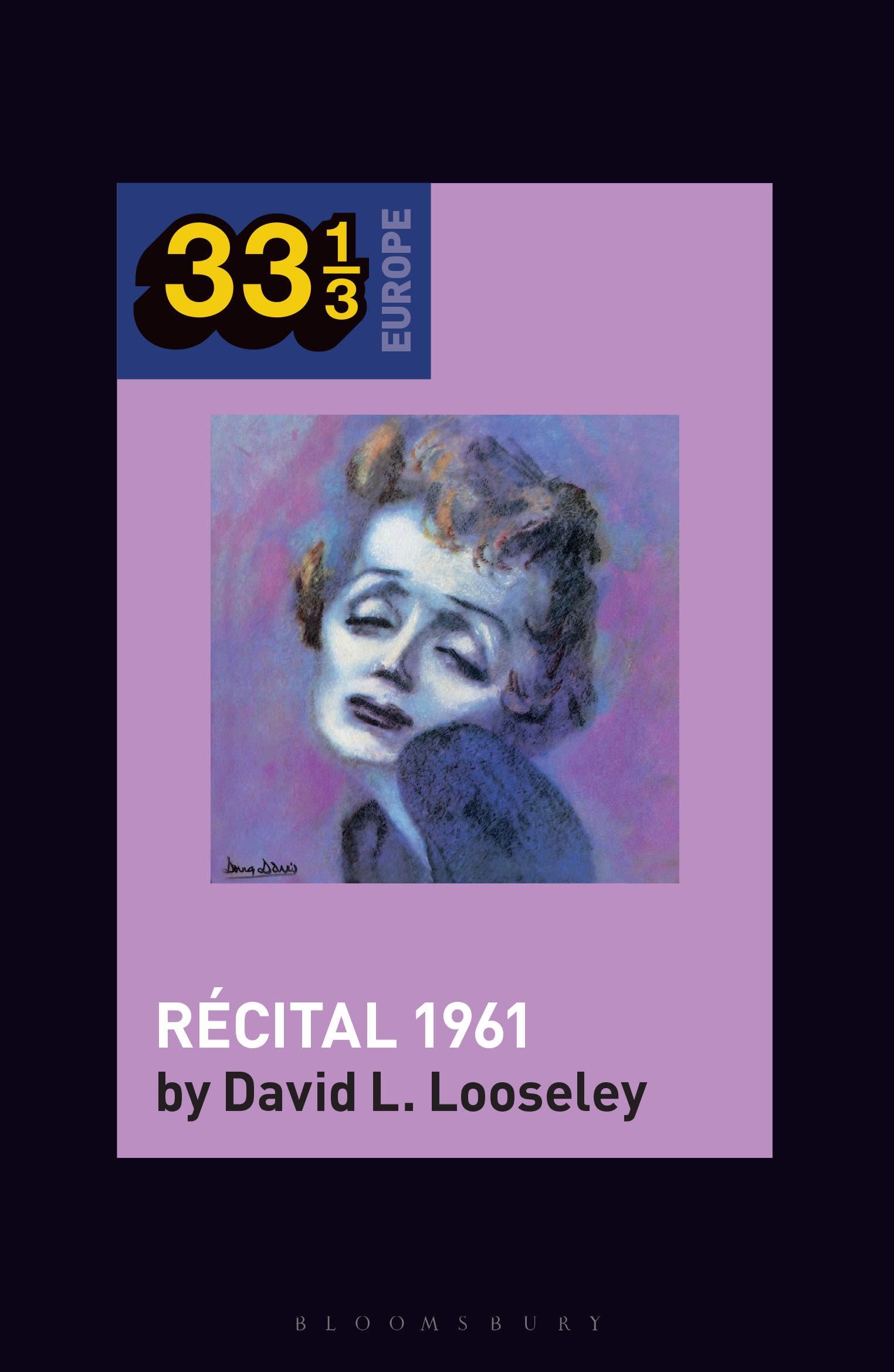 Edith Piaf's Recital 1961 / David L. Looseley / Taschenbuch / Kartoniert / Broschiert / Englisch / 2023 / Bloomsbury Publishing Plc / EAN 9781501362101 - Looseley, David L.