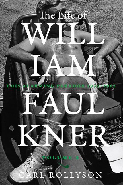 The Life of William Faulkner / This Alarming Paradox, 1935-1962 Volume 2 / Carl Rollyson / Buch / Gebunden / Englisch / 2020 / Colonial Society of Massachusetts / EAN 9780813944401 - Rollyson, Carl
