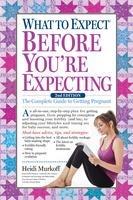 What to Expect Before You're Expecting / The Complete Guide of Getting Pregnant / Heidi Murkoff (u. a.) / Taschenbuch / Englisch / 2017 / Workman Publishing / EAN 9781523501502 - Murkoff, Heidi