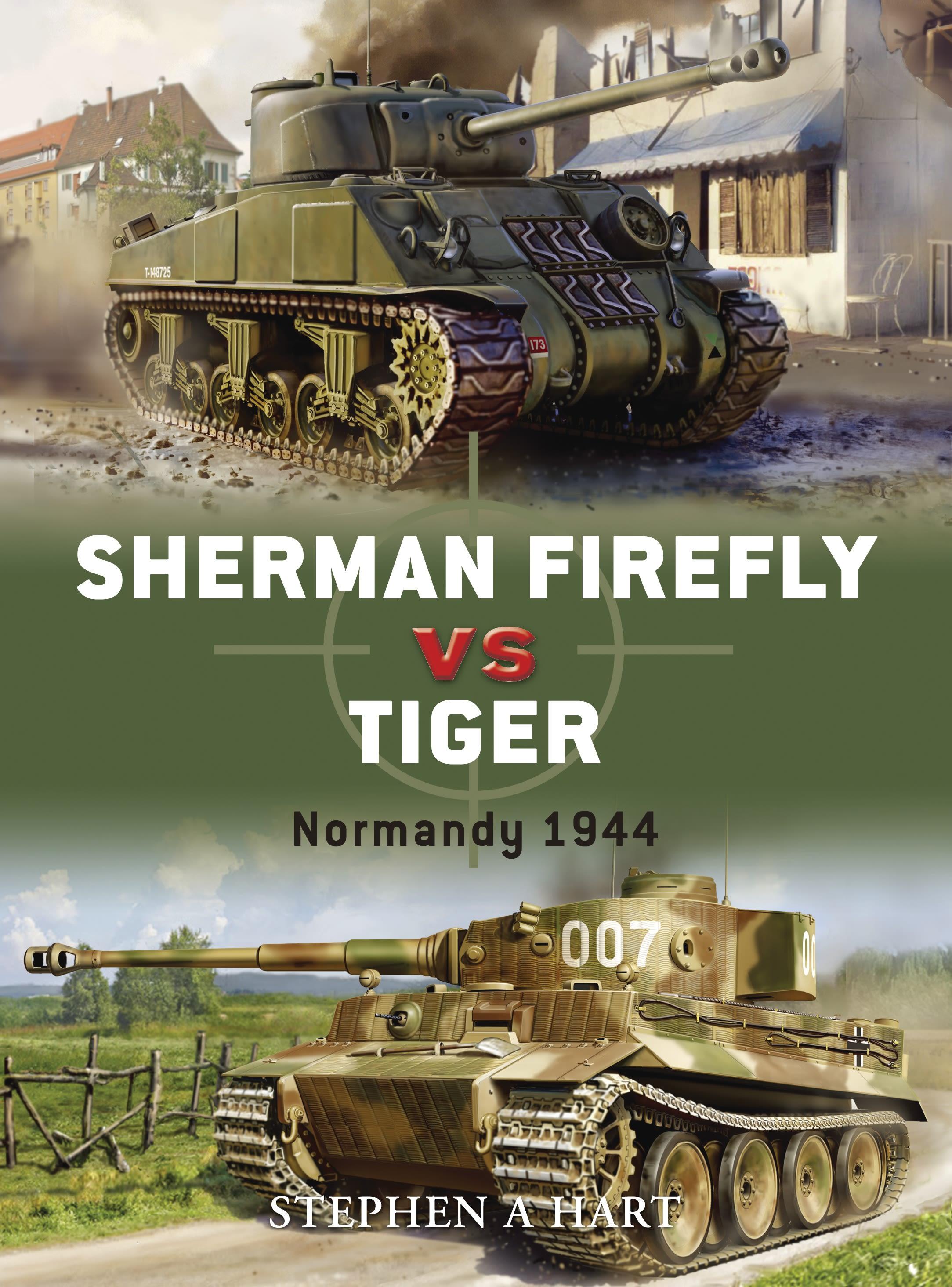 Sherman Firefly vs Tiger / Normandy 1944 / Stephen A. Hart / Taschenbuch / Kartoniert / Broschiert / Englisch / 2007 / Bloomsbury Publishing PLC / EAN 9781846031502 - Hart, Stephen A.