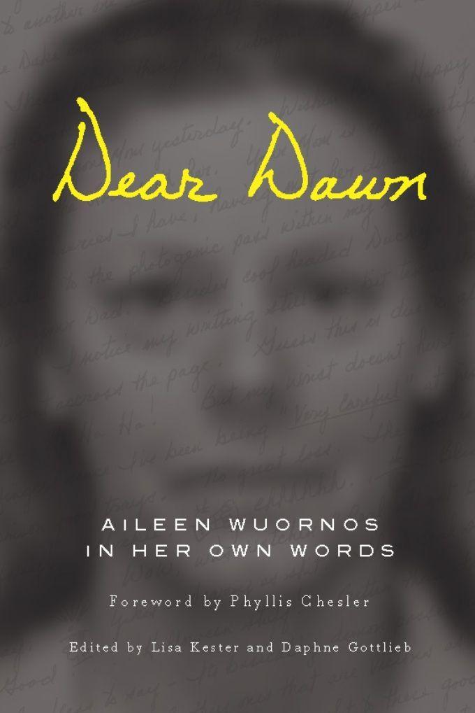 Dear Dawn: Aileen Wuornos in Her Own Words, 1991-2002 / Aileen Wuornos / Taschenbuch / Kartoniert / Broschiert / Englisch / 2012 / Catapult / EAN 9781593762902 - Wuornos, Aileen