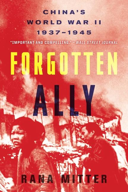 Forgotten Ally / China's World War II, 1937-1945 / Rana Mitter / Taschenbuch / Kartoniert / Broschiert / Englisch / 2014 / HarperCollins / EAN 9780544334502 - Mitter, Rana