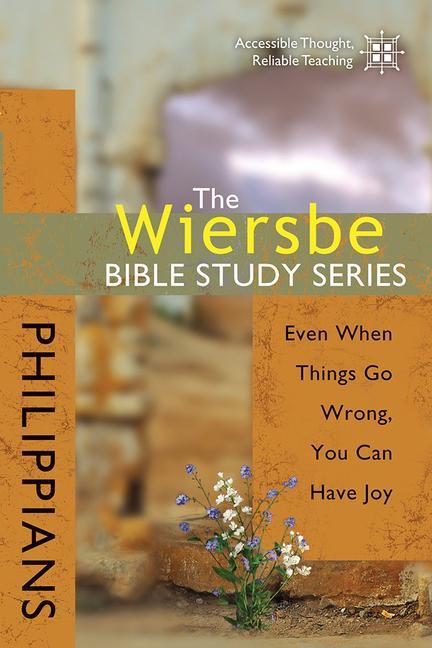 The Wiersbe Bible Study Series: Philippians / Even When Things Go Wrong, You Can Have Joy / Warren W Wiersbe / Taschenbuch / Kartoniert / Broschiert / Englisch / 2007 / David C Cook - Wiersbe, Warren W