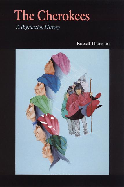 The Cherokees: A Population History / Russell Thornton / Taschenbuch / Indians of the Southeast / Englisch / 1992 / UNIV OF NEBRASKA PR / EAN 9780803294103 - Thornton, Russell