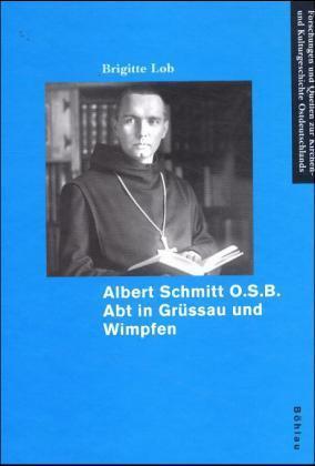 Albert Schmitt O.S.B. Abt in Grüssau und Wimpfen / Brigitte Lob / Buch / 381 S. / Deutsch / 2000 / Böhlau-Verlag GmbH u Cie. / EAN 9783412042004 - Lob, Brigitte