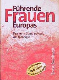 Führende Frauen Europas / Elga Kerns Standardwerk von 1928/1930 / Elga Kern / Buch / 288 S. / Deutsch / 1999 / Reinhardt, Ernst Verlag / EAN 9783497014804 - Kern, Elga