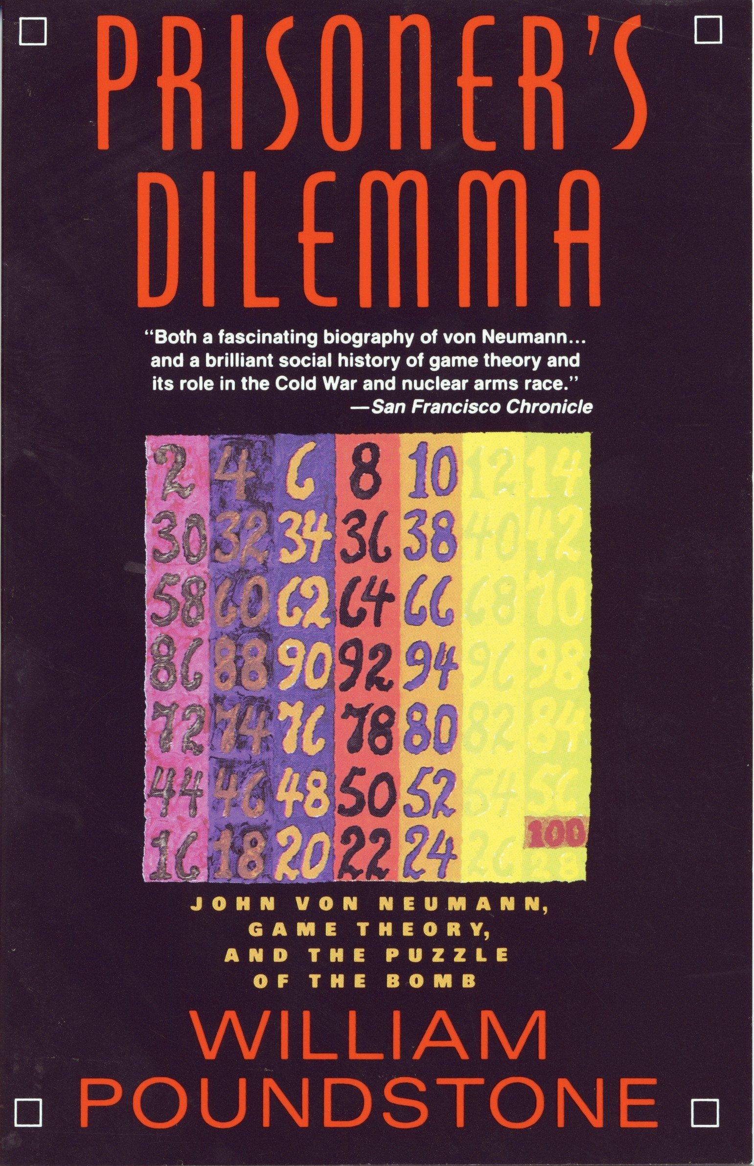 Prisoner's Dilemma: John Von Neumann, Game Theory, and the Puzzle of the Bomb / William Poundstone / Taschenbuch / Einband - flex.(Paperback) / Englisch / 1993 / Anchor Books / EAN 9780385415804 - Poundstone, William