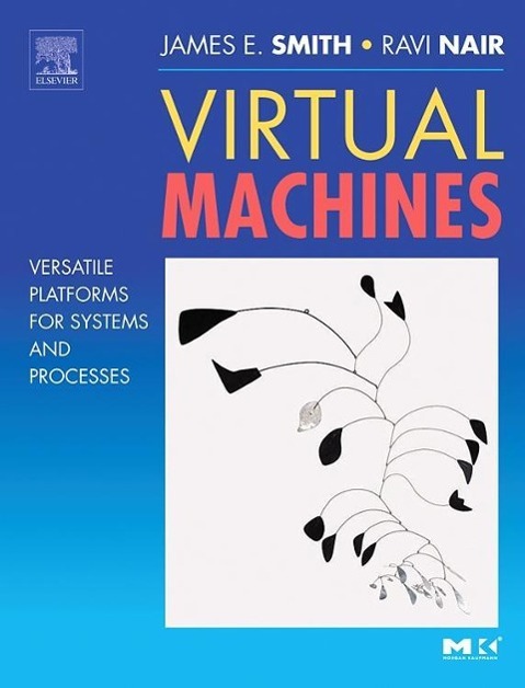 Virtual Machines / Versatile Platforms for Systems and Processes / Jim Smith (u. a.) / Buch / Gebunden / Englisch / 2005 / Elsevier Health Sciences / EAN 9781558609105 - Smith, Jim