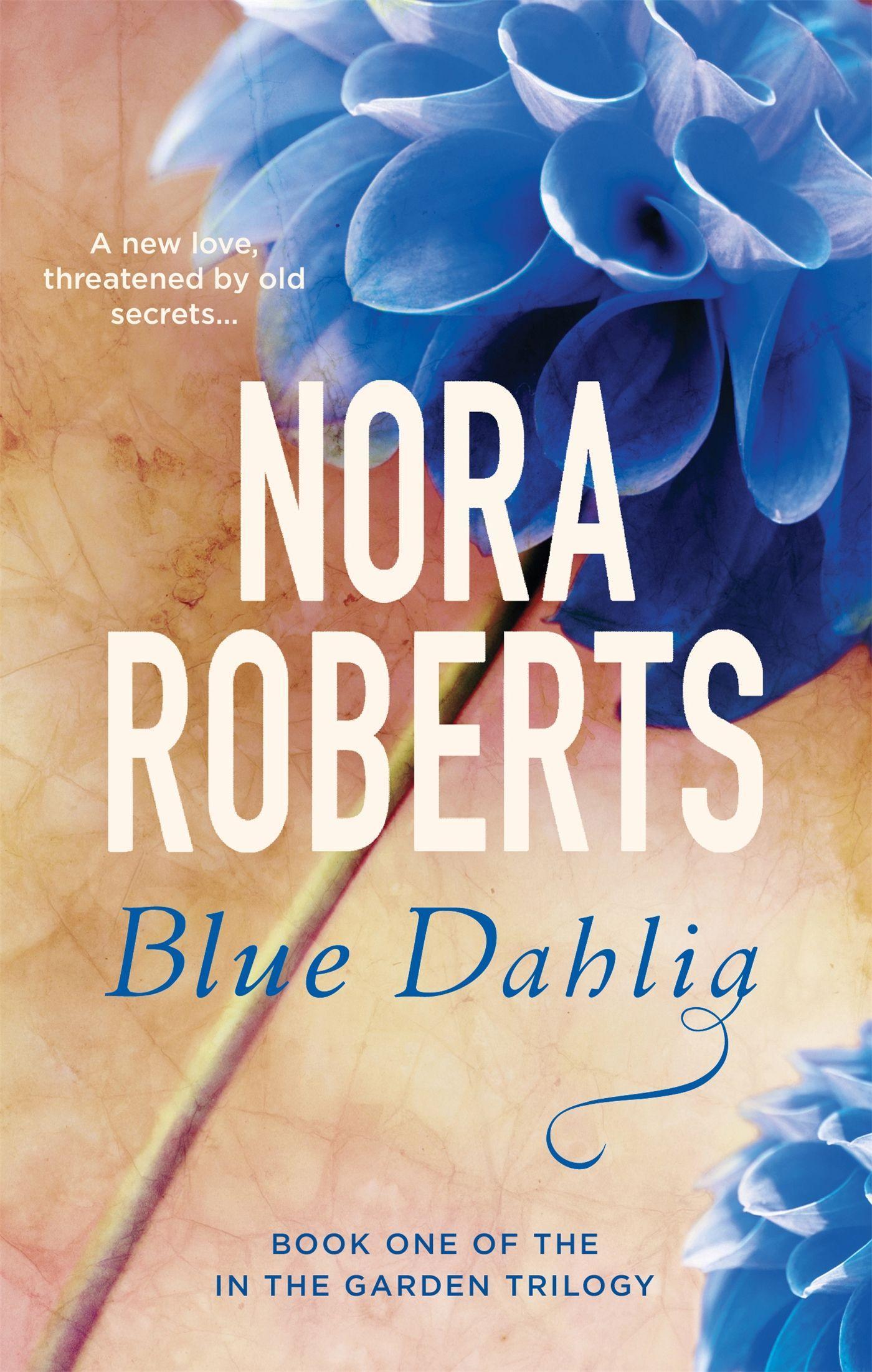 Blue Dahlia / Number 1 in series / Nora Roberts / Taschenbuch / 374 S. / Englisch / 2016 / Little, Brown Book Group / EAN 9780349411606 - Roberts, Nora