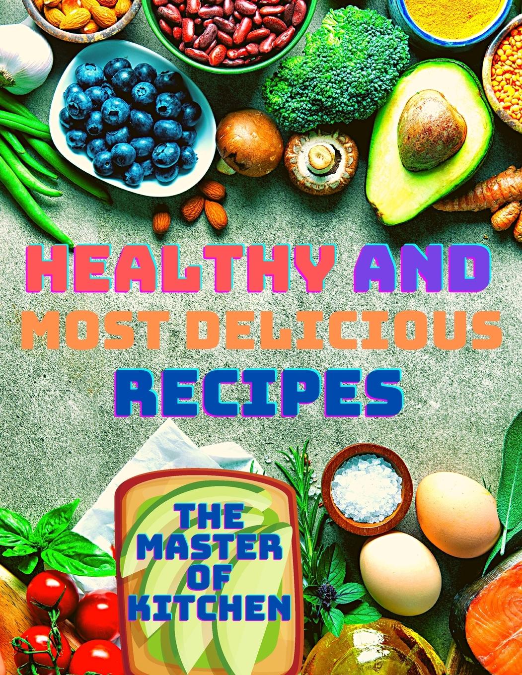 Healthy and Most Delicious Recipes / Sorens Books / Taschenbuch / Paperback / Englisch / 2021 / Intell World Publishers / EAN 9781803896106 - Sorens Books