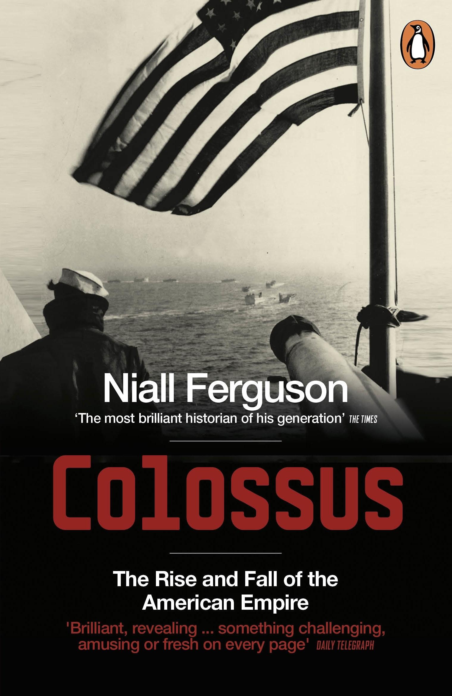 Colossus / The Rise and Fall of the American Empire / Niall Ferguson / Taschenbuch / 386 S. / Englisch / 2009 / Penguin Books Ltd / EAN 9780141017006 - Ferguson, Niall