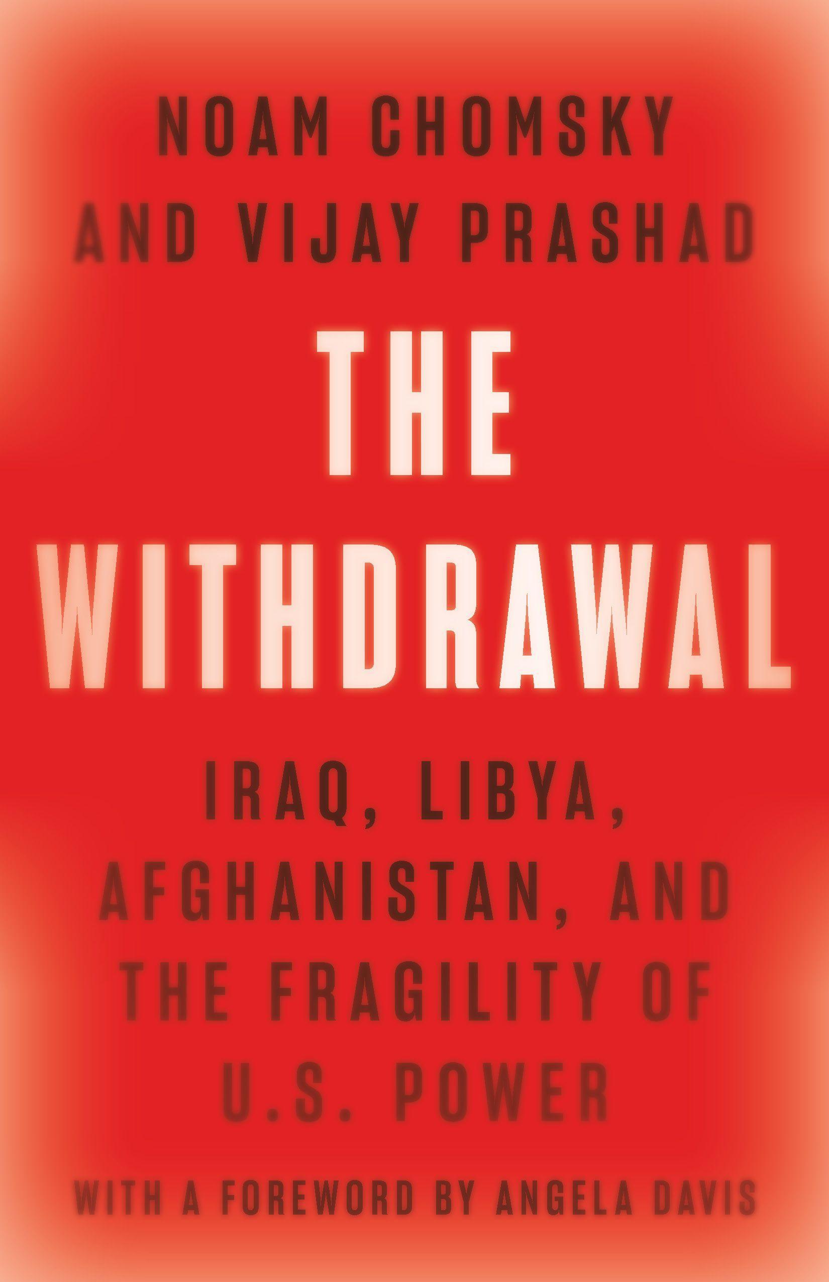 The Withdrawal / Iraq, Libya, Afghanistan, and the Fragility of U.S. Power / Noam Chomsky (u. a.) / Buch / Gebunden / Englisch / 2022 / The New Press / EAN 9781620977606 - Chomsky, Noam