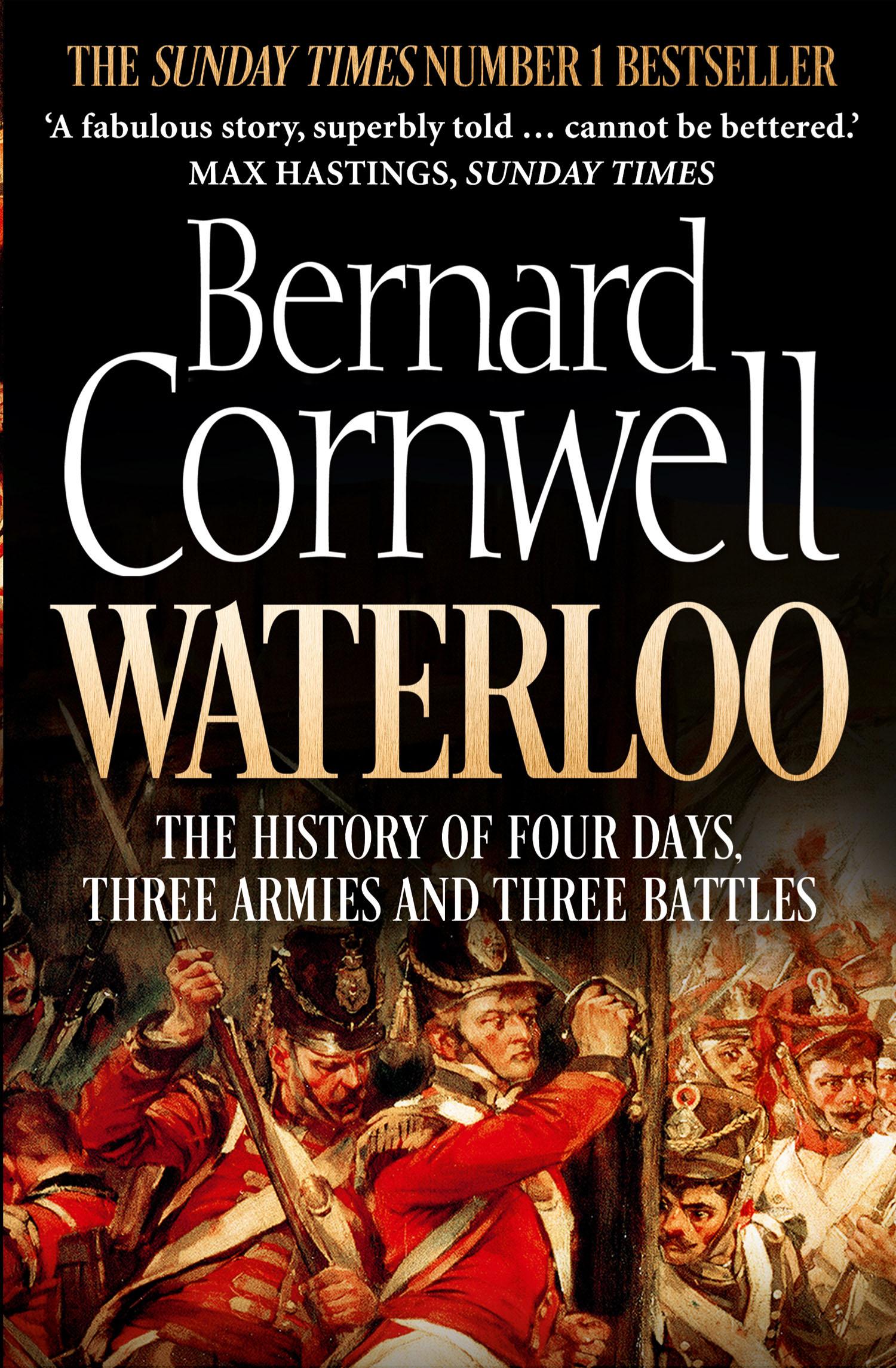 Waterloo / The History of Four Days, Three Armies and Three Battles / Bernard Cornwell / Taschenbuch / 352 S. / Englisch / 2015 / Harper Collins Publ. UK / EAN 9780007539406 - Cornwell, Bernard
