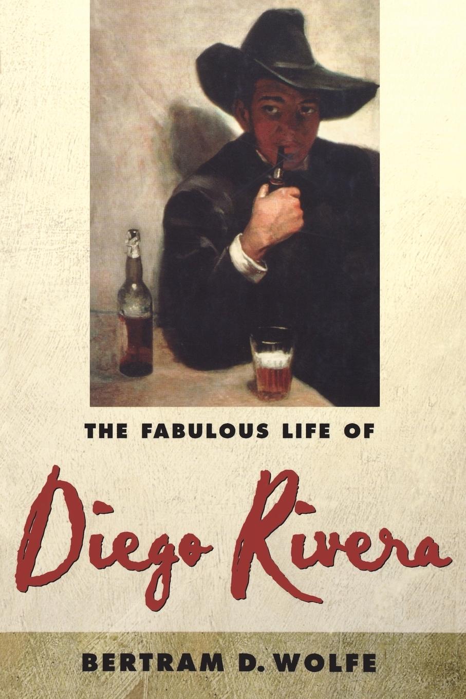 The Fabulous Life of Diego Rivera / Betram D. Wolfe / Taschenbuch / Paperback / Kartoniert / Broschiert / Englisch / 2000 / Cooper Square Press / EAN 9780815410607 - Wolfe, Betram D.