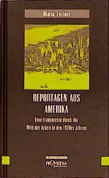 Reportagen aus Amerika / Eine Frauenreise durch die Welt der Arbeit in den 1920er Jahren, Edition Frauenfahrten / Maria Leitner / Buch / 248 S. / Deutsch / 1999 / Promedia Druck und Verlags- - Leitner, Maria