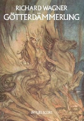 Götterdämmerung in Full Score / Third Day of 'Der Ring des Nibelungen' ( Full Score ) / Richard Wagner / Taschenbuch / Dover Opera Scores / Partitur / Englisch / 1984 / Dover Publications - Wagner, Richard