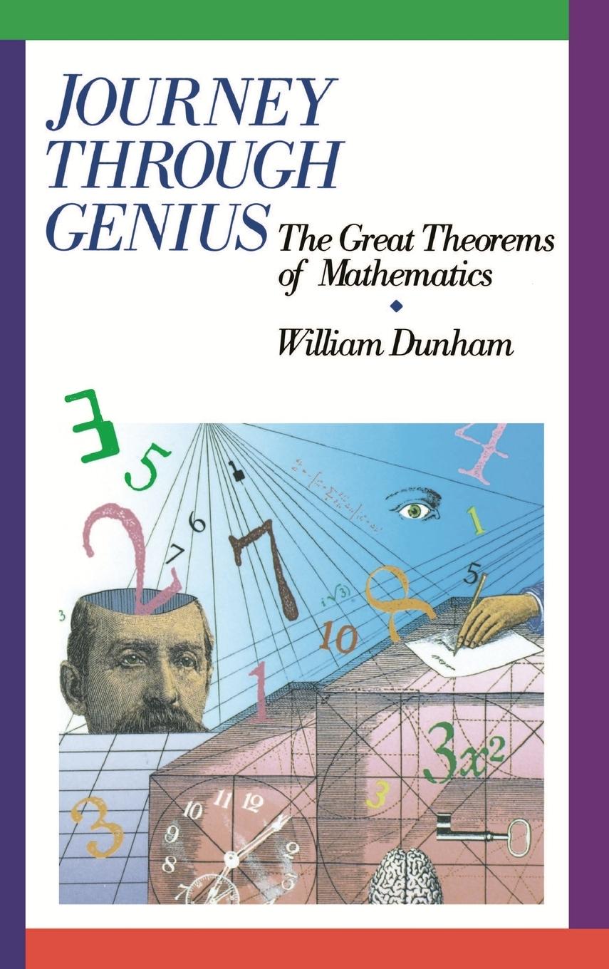 Journey Through Genius / Great Theorems of Mathematics / William Dunham / Buch / Gebunden / Englisch / 1991 / Turner Publishing Company / EAN 9780471500308 - Dunham, William