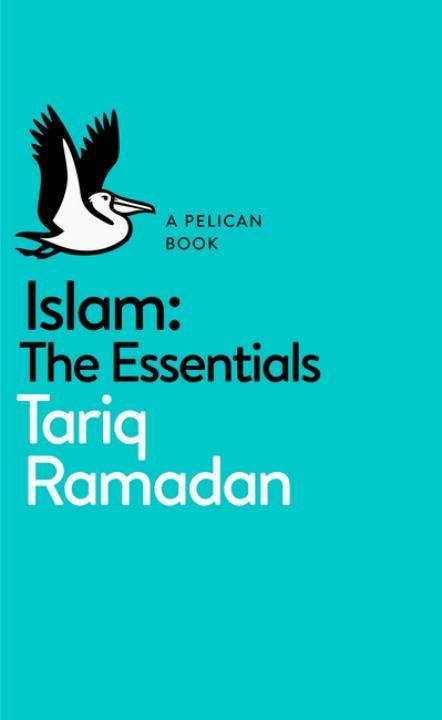 Islam / The Essentials / Tariq Ramadan / Taschenbuch / Pelican Books / XXII / Englisch / 2017 / Penguin Books Ltd / EAN 9780141980508 - Ramadan, Tariq