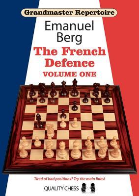 Grandmaster Repertoire 14 - The French Defence Volume One / Emanuel Berg / Taschenbuch / Kartoniert / Broschiert / Englisch / 2013 / EAN 9781907982408 - Berg, Emanuel