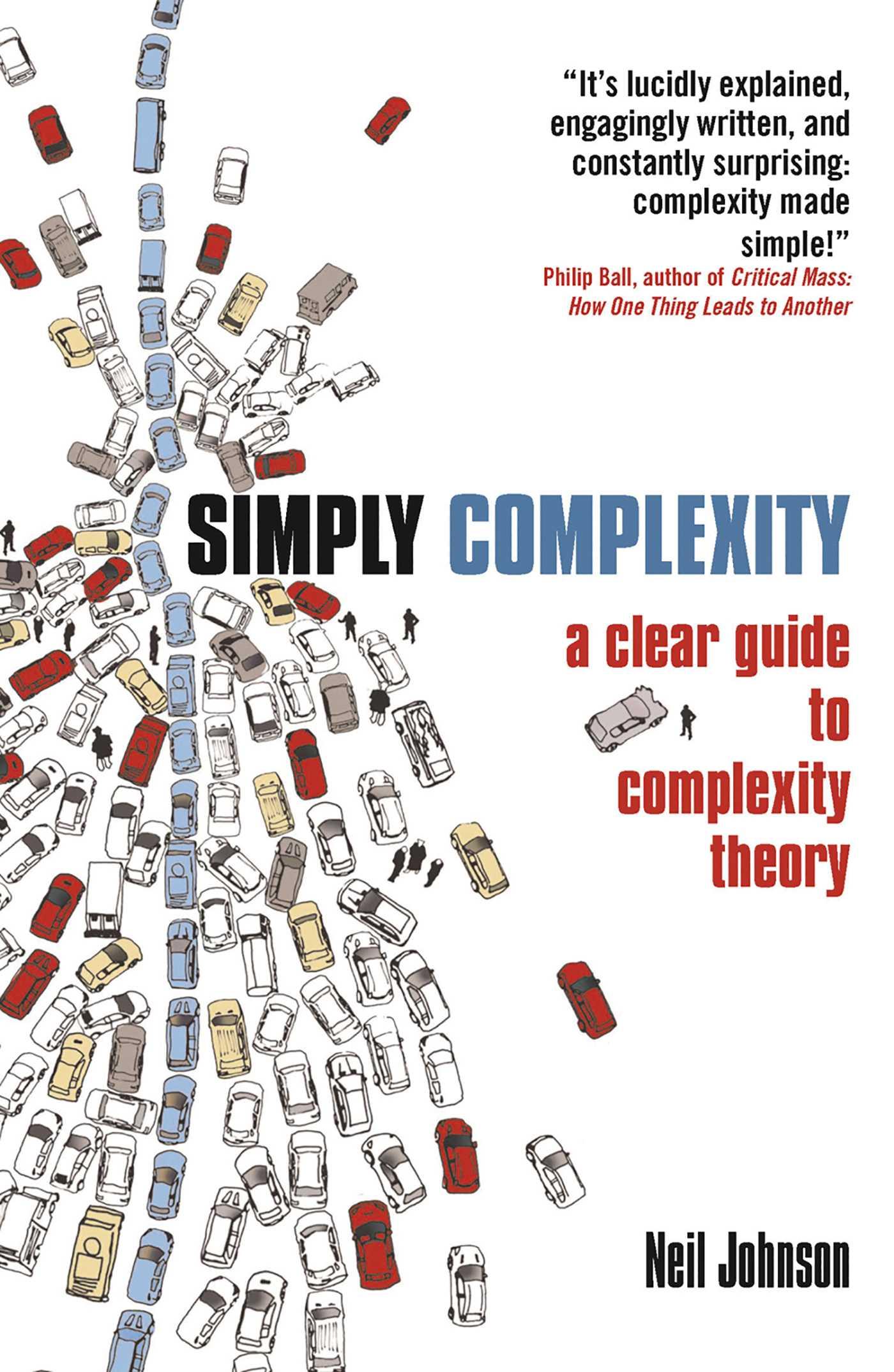 Simply Complexity: A Clear Guide to Complexity Theory / Neil Johnson / Taschenbuch / Kartoniert / Broschiert / Englisch / 2009 / ONEWORLD PUBN / EAN 9781851686308 - Johnson, Neil