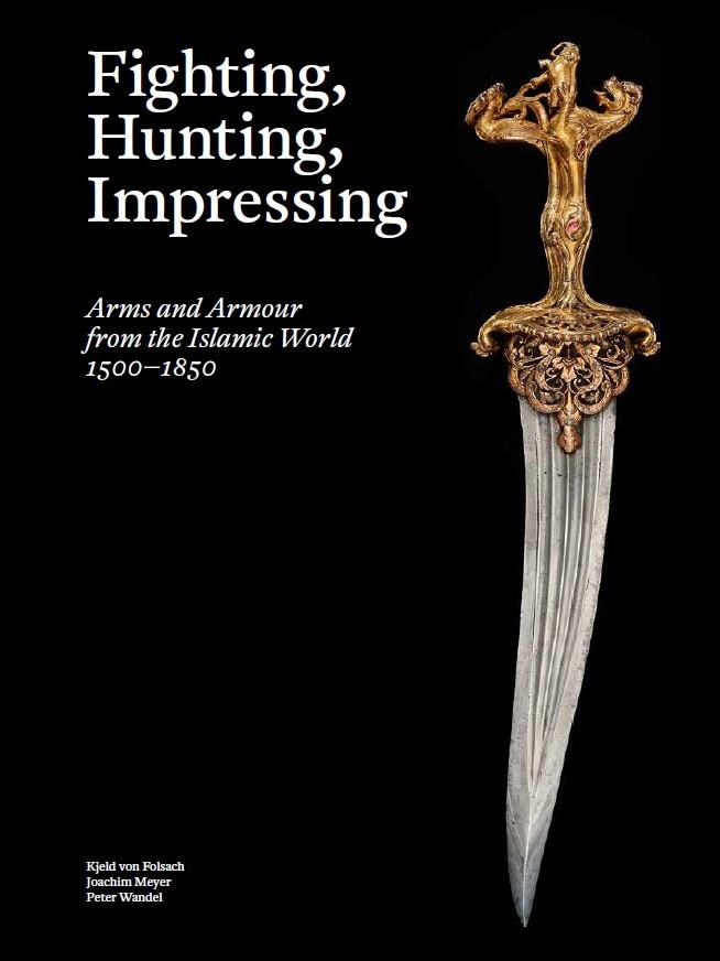 Fighting, Hunting, Impressing / Arms and Armour from the Islamic World 1500-1850 / Buch / Gebunden / 2021 / Strandberg Publishing / EAN 9788792596109