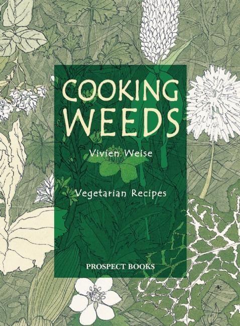 Cooking Weeds / Vegetarian Recipes / Vivien Weise / Taschenbuch / Kartoniert / Broschiert / Englisch / 2009 / EAN 9781903018309 - Weise, Vivien