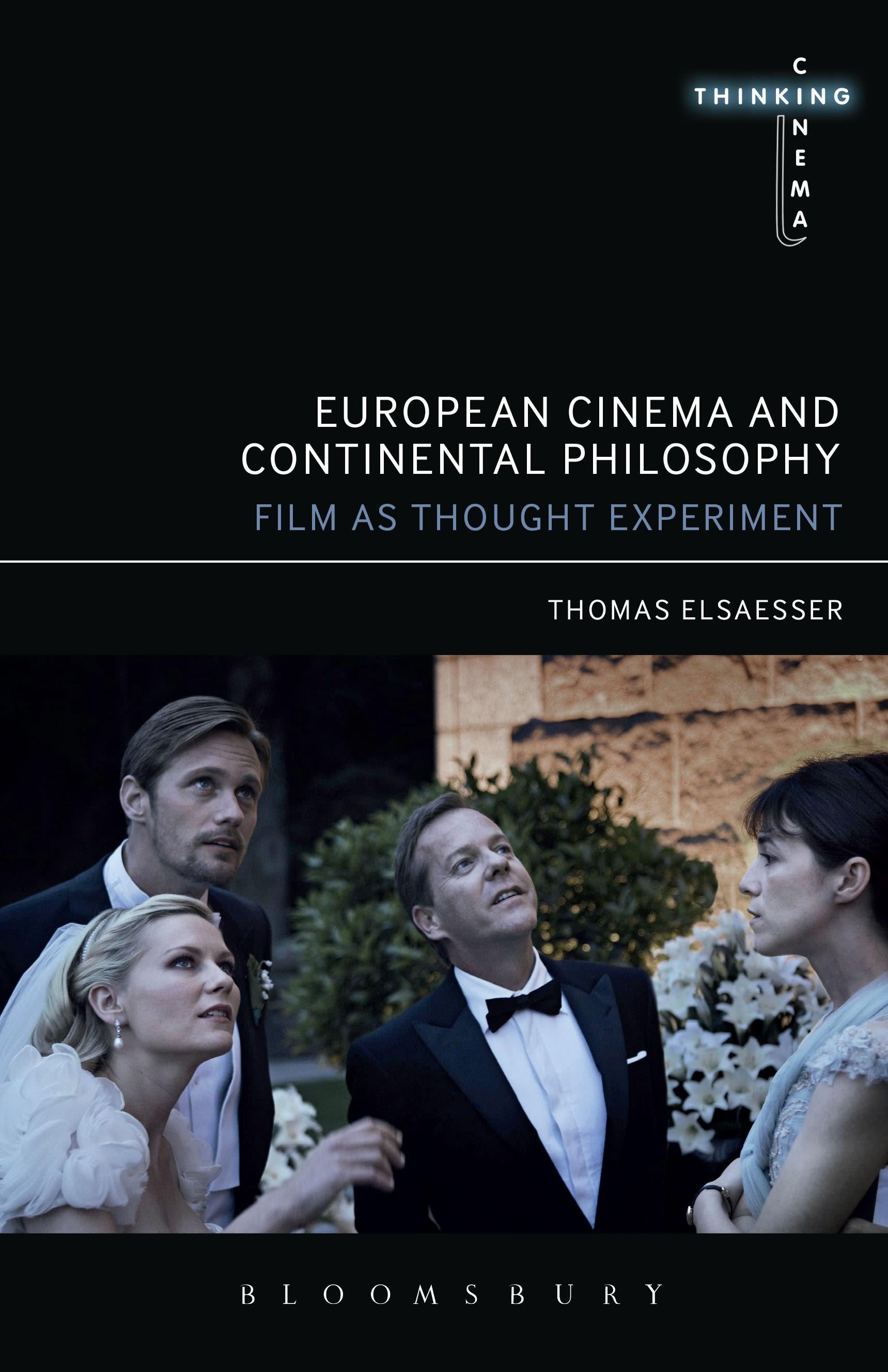 European Cinema and Continental Philosophy / Film As Thought Experiment / Thomas Elsaesser / Taschenbuch / Kartoniert / Broschiert / Englisch / 2018 / Bloomsbury Publishing Plc / EAN 9781441182210 - Elsaesser, Thomas