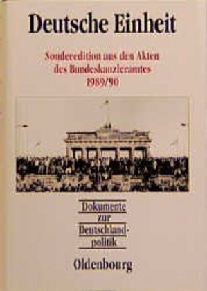 Dokumente zur Deutschlandpolitik / Deutsche Einheit / Sonderedition aus den Akten des Bundeskanzleramtes 1989/90. Hrsg. v. Bundesministerium des Innern unter Mitw. d. Bundesarchivs / Buch / 1667 S.