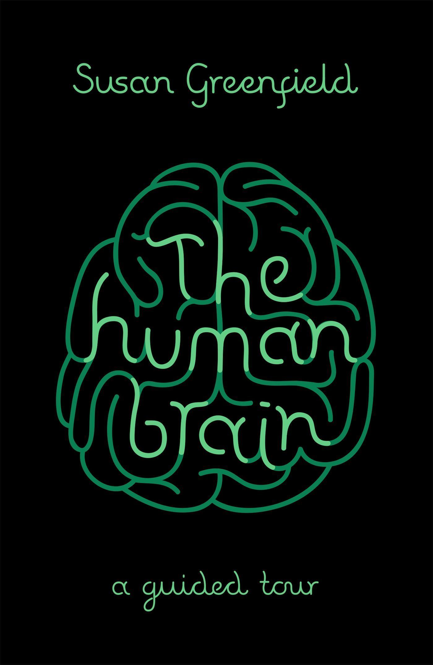 The Human Brain / A Guided Tour / Susan Greenfield / Taschenbuch / Kartoniert / Broschiert / Englisch / 2015 / EAN 9781780226910 - Greenfield, Susan