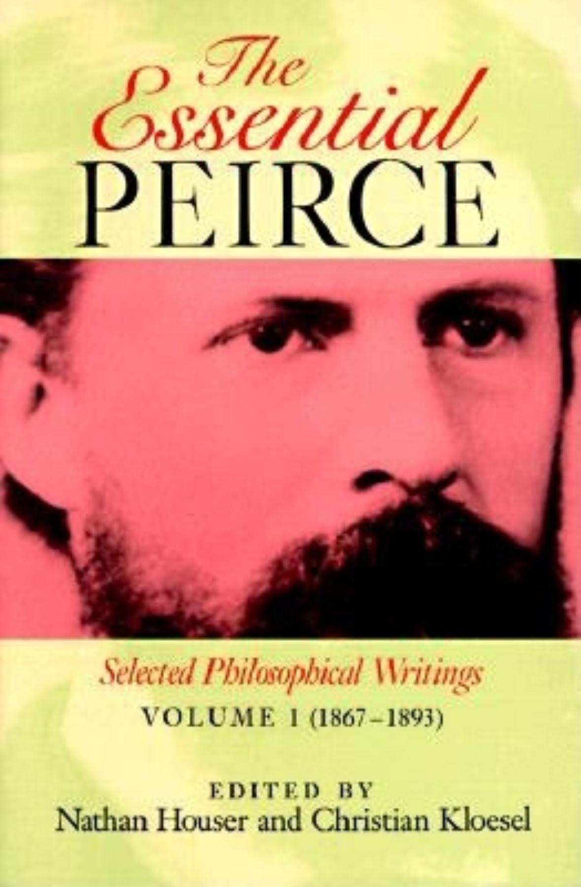 The Essential Peirce, Volume 1 / Selected Philosophical Writings (1867-1893) / Christian J. W. Kloesel (u. a.) / Taschenbuch / Kartoniert / Broschiert / Englisch / 1992 / Indiana University Press - Kloesel, Christian J. W.