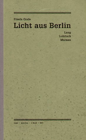 Licht aus Berlin / Lang /Lubitsch /Murnau / Frieda Grafe / Taschenbuch / 168 S. / Deutsch / 2003 / Brinkmann und Bose / EAN 9783922660811 - Grafe, Frieda