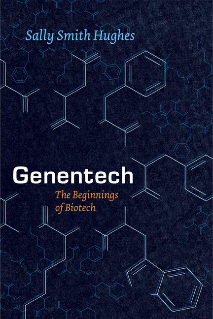 Genentech: The Beginnings of Biotech / Sally Smith Hughes / Taschenbuch / Synthesis / Kartoniert / Broschiert / Englisch / 2013 / University of Chicago Press / EAN 9780226045511 - Hughes, Sally Smith
