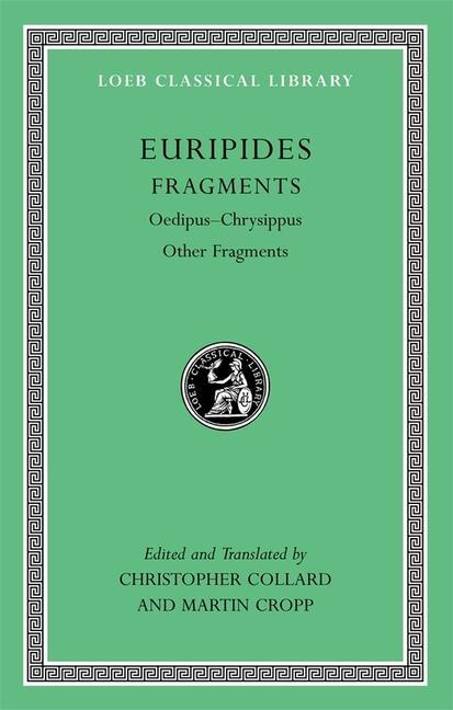 Fragments / Oedipus-Chrysippus. Other Fragments / Euripides / Buch / Gebunden / Englisch / 2009 / Harvard University Press / EAN 9780674996311 - Euripides