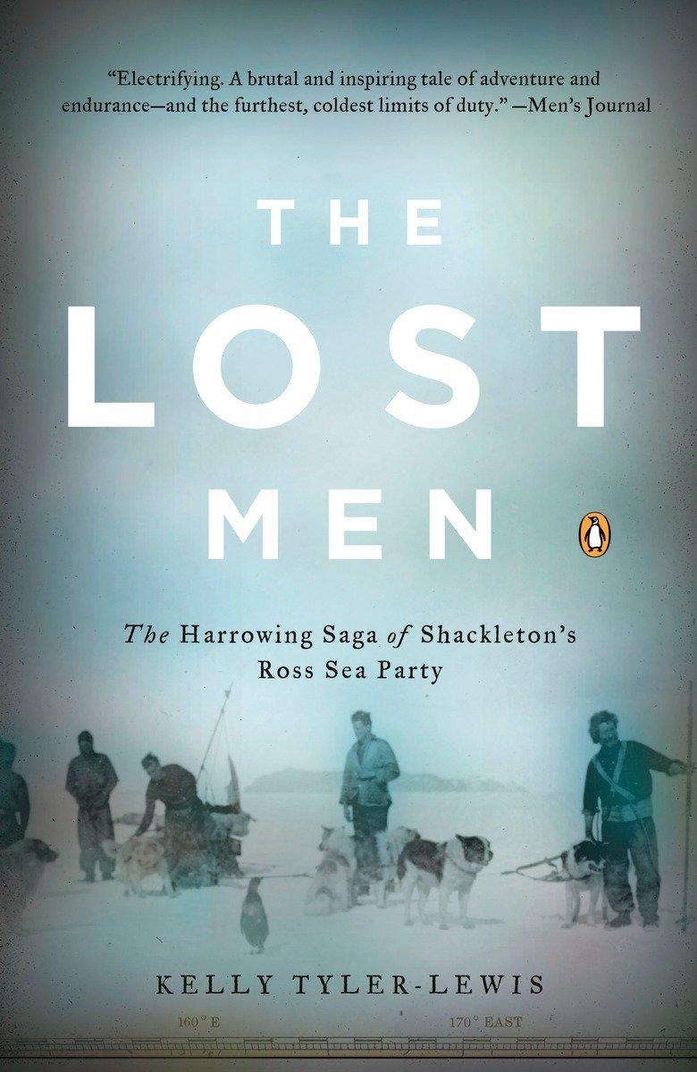 The Lost Men: The Harrowing Saga of Shackleton's Ross Sea Party / Kelly Tyler-Lewis / Taschenbuch / Englisch / 2007 / PENGUIN GROUP / EAN 9780143038511 - Tyler-Lewis, Kelly