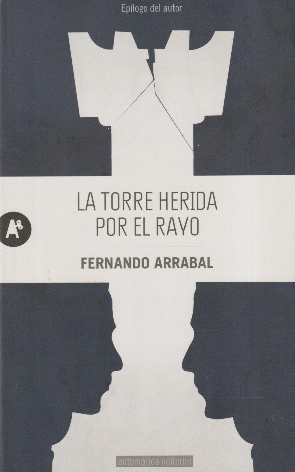 La torre herida por el rayo / Fernando Arrabal / Taschenbuch / Spanisch / 2012 / Automática Editorial / EAN 9788415509011 - Arrabal, Fernando