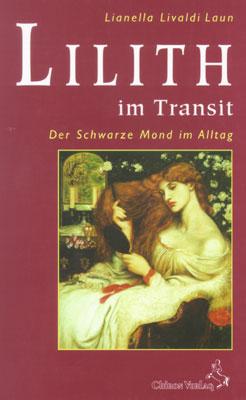 Lilith im Transit / Der schwarze Mond im Alltag / Lianella Livaldi-Laun / Taschenbuch / Standardwerke der Astrologie / 152 S. / Deutsch / 2018 / Chiron Verlag / EAN 9783925100512 - Livaldi-Laun, Lianella