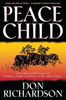 Peace Child / Don Richardson / Taschenbuch / Kartoniert / Broschiert / Englisch / 2005 / BETHANY HOUSE PUBL / EAN 9780764215612 - Richardson, Don