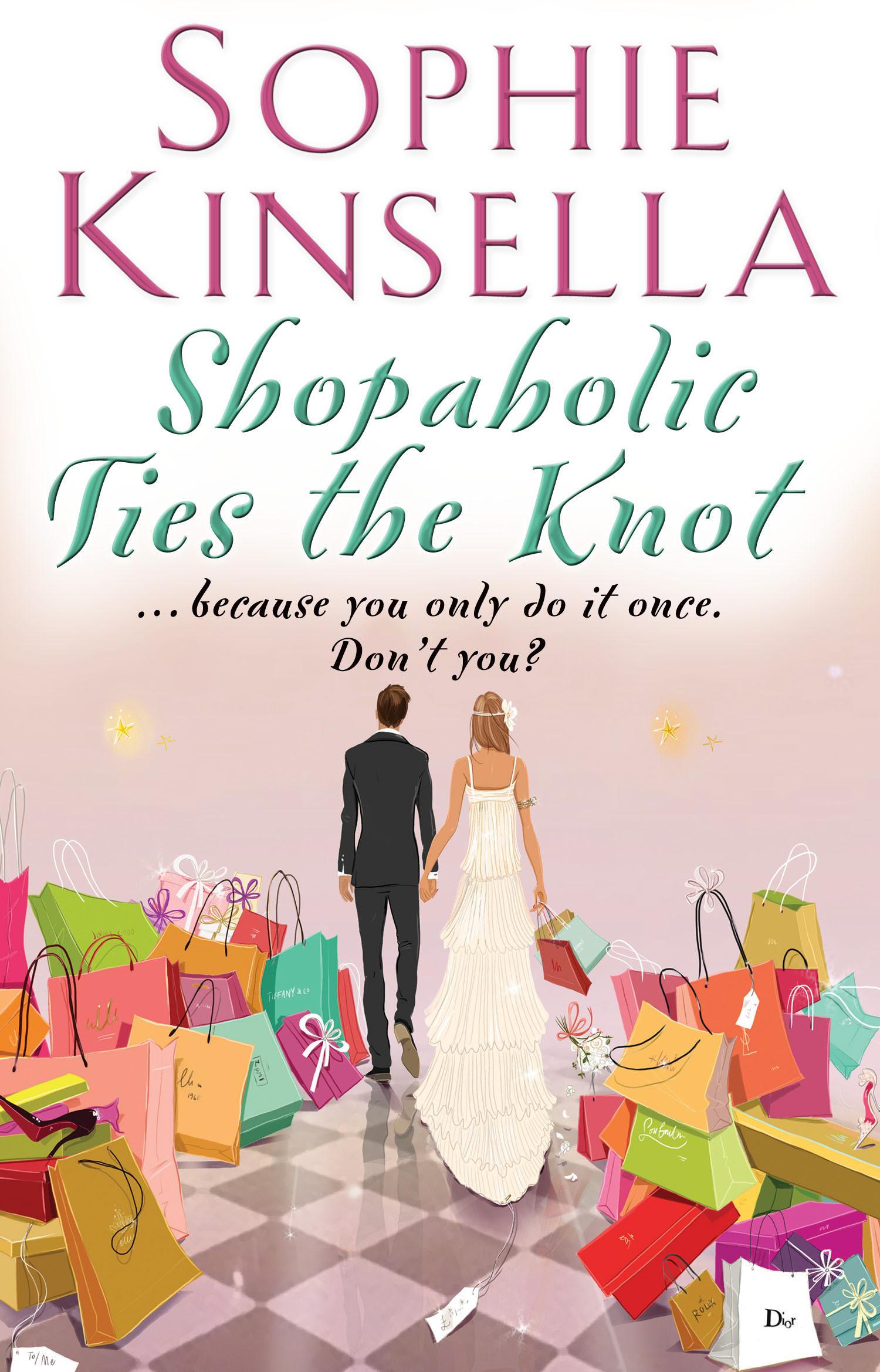 Shopaholic Ties The Knot / (Shopaholic Book 3) / Sophie Kinsella / Taschenbuch / Shopaholic / Kartoniert / Broschiert / Englisch / 2012 / Transworld Publishers Ltd / EAN 9780552778312 - Kinsella, Sophie