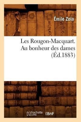 Les Rougon-Macquart. Au Bonheur Des Dames (Éd.1883) / Émile Zola / Taschenbuch / Litterature / Französisch / 2012 / Hachette Livre - BNF / EAN 9782012580213 - Zola, Émile