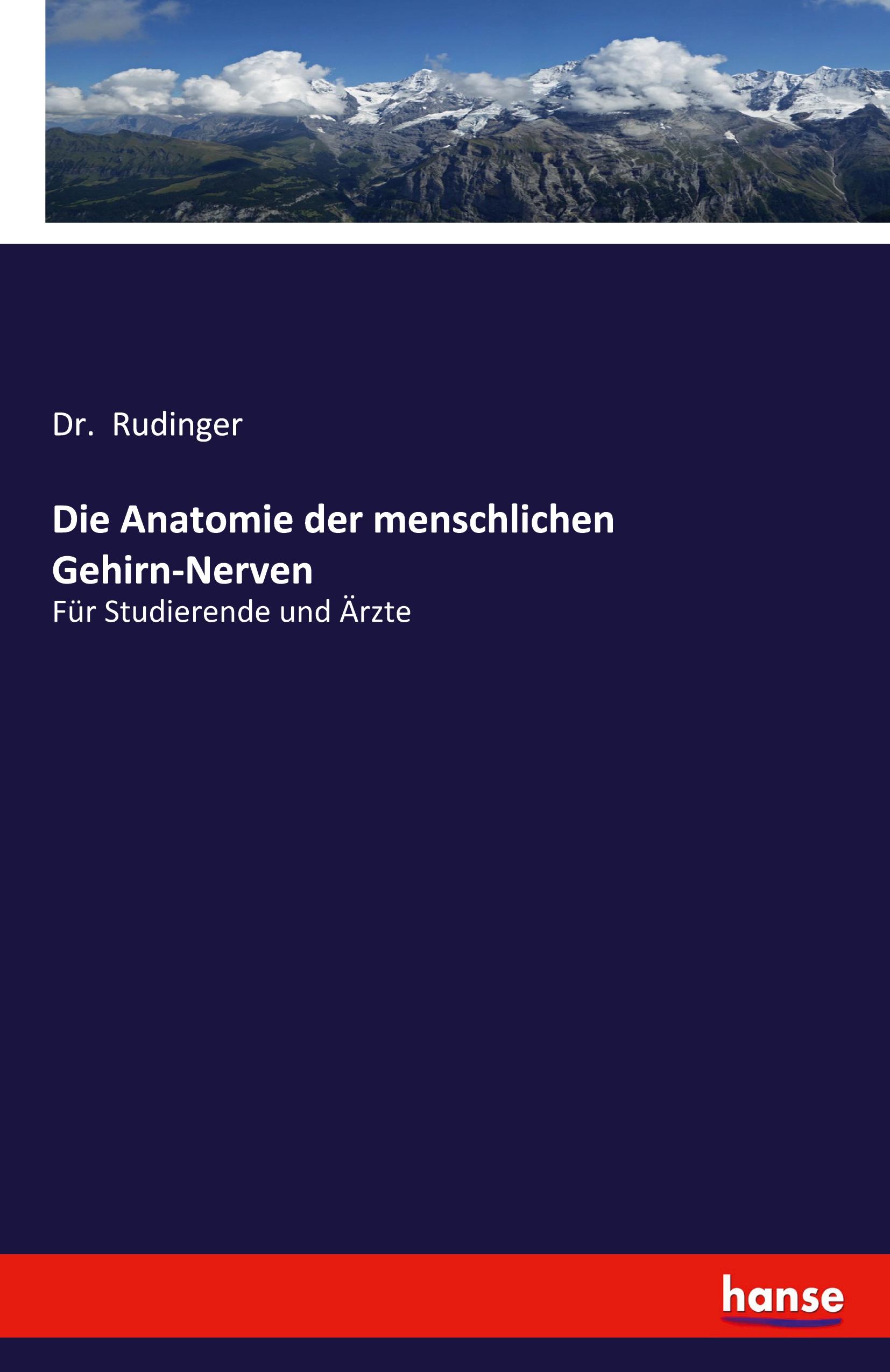 Die Anatomie der menschlichen Gehirn-Nerven / Für Studierende und Ärzte / Rudinger / Taschenbuch / Paperback / 132 S. / Deutsch / 2020 / hansebooks / EAN 9783337990213 - Rudinger