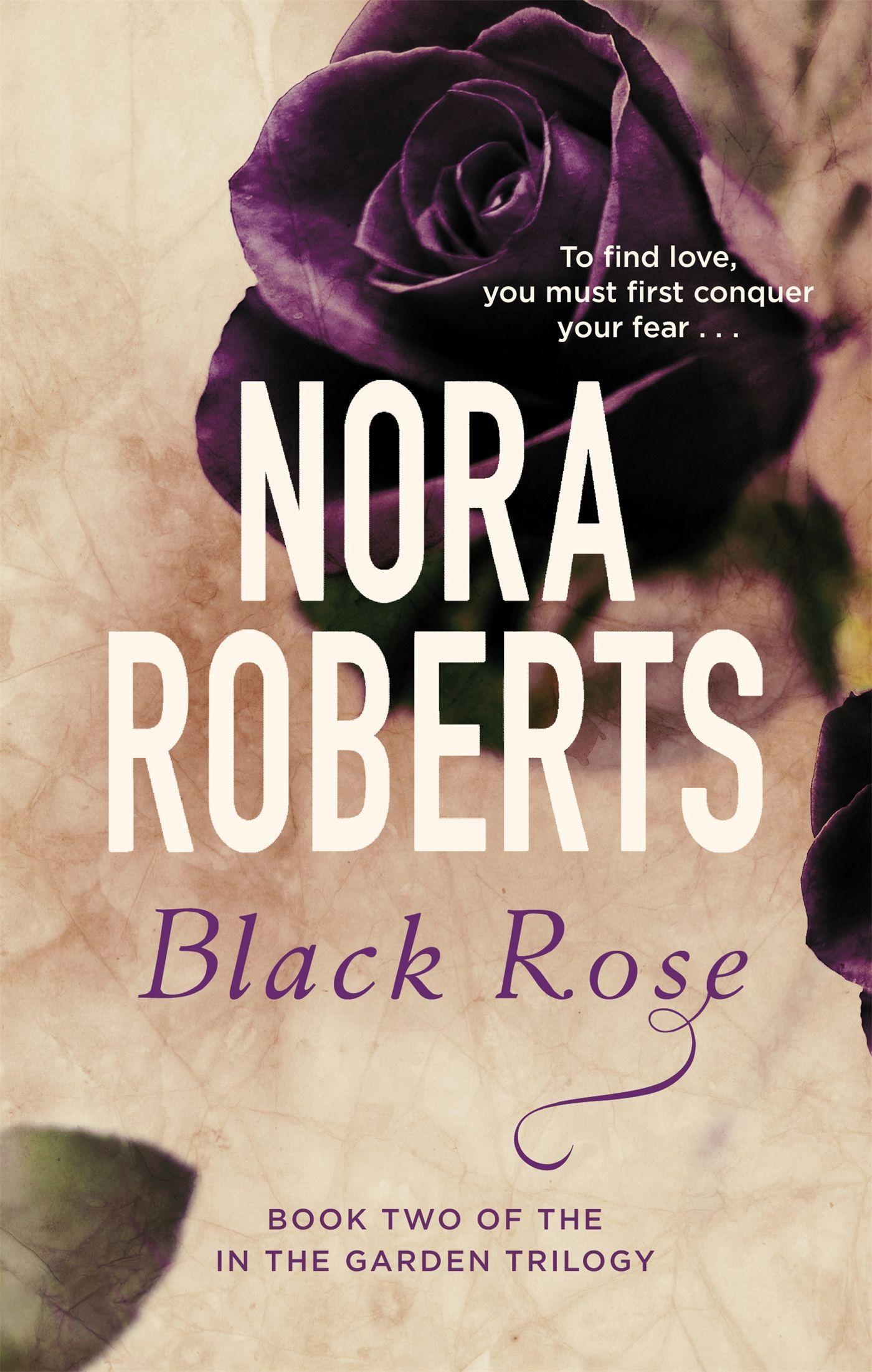 Black Rose / Number 2 in series / Nora Roberts / Taschenbuch / In the Garden Trilogy / Kartoniert / Broschiert / Englisch / 2016 / Little, Brown Book Group / EAN 9780349411613 - Roberts, Nora
