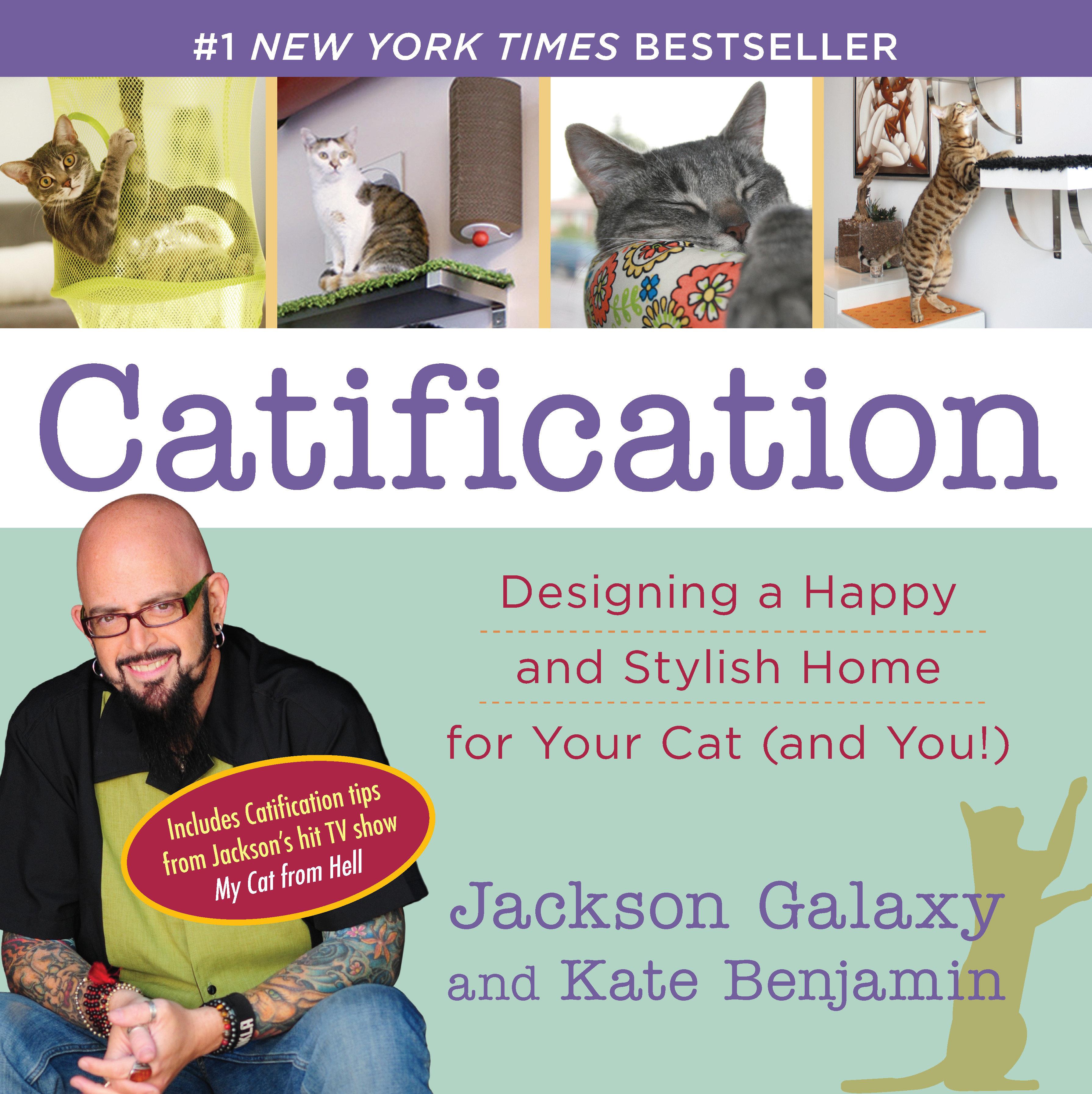 Catification / Designing a Happy and Stylish Home for Your Cat (and You!) / Jackson Galaxy (u. a.) / Taschenbuch / Einband - flex.(Paperback) / Englisch / 2014 / Penguin Publishing Group - Galaxy, Jackson