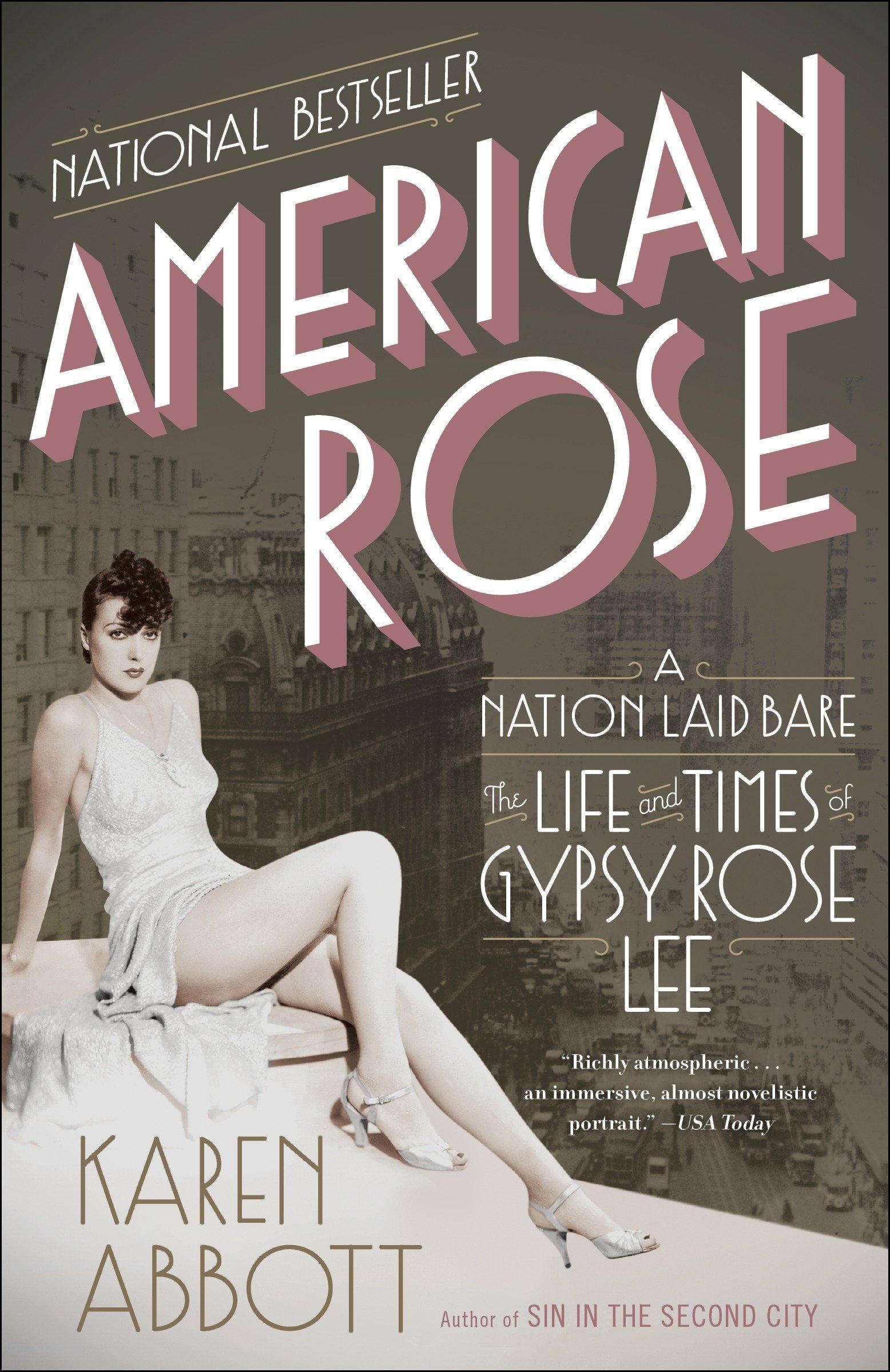 American Rose / A Nation Laid Bare: The Life and Times of Gypsy Rose Lee / Karen Abbott / Taschenbuch / Einband - flex.(Paperback) / Englisch / 2012 / Random House USA Inc / EAN 9780812978513 - Abbott, Karen