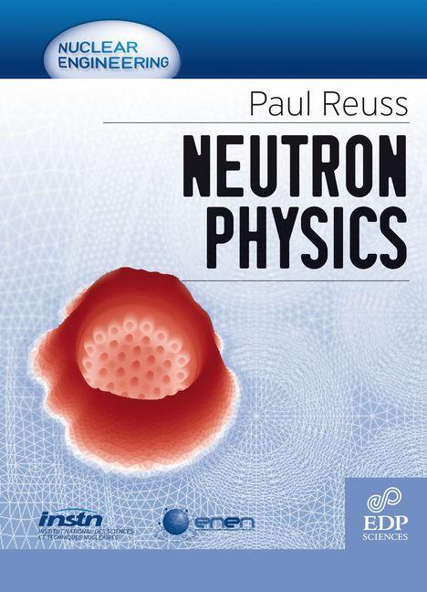 Neutron Physics / Paul Reuss / Buch / Gebunden / Englisch / 2008 / EDP Sciences / EAN 9782759800414 - Reuss, Paul