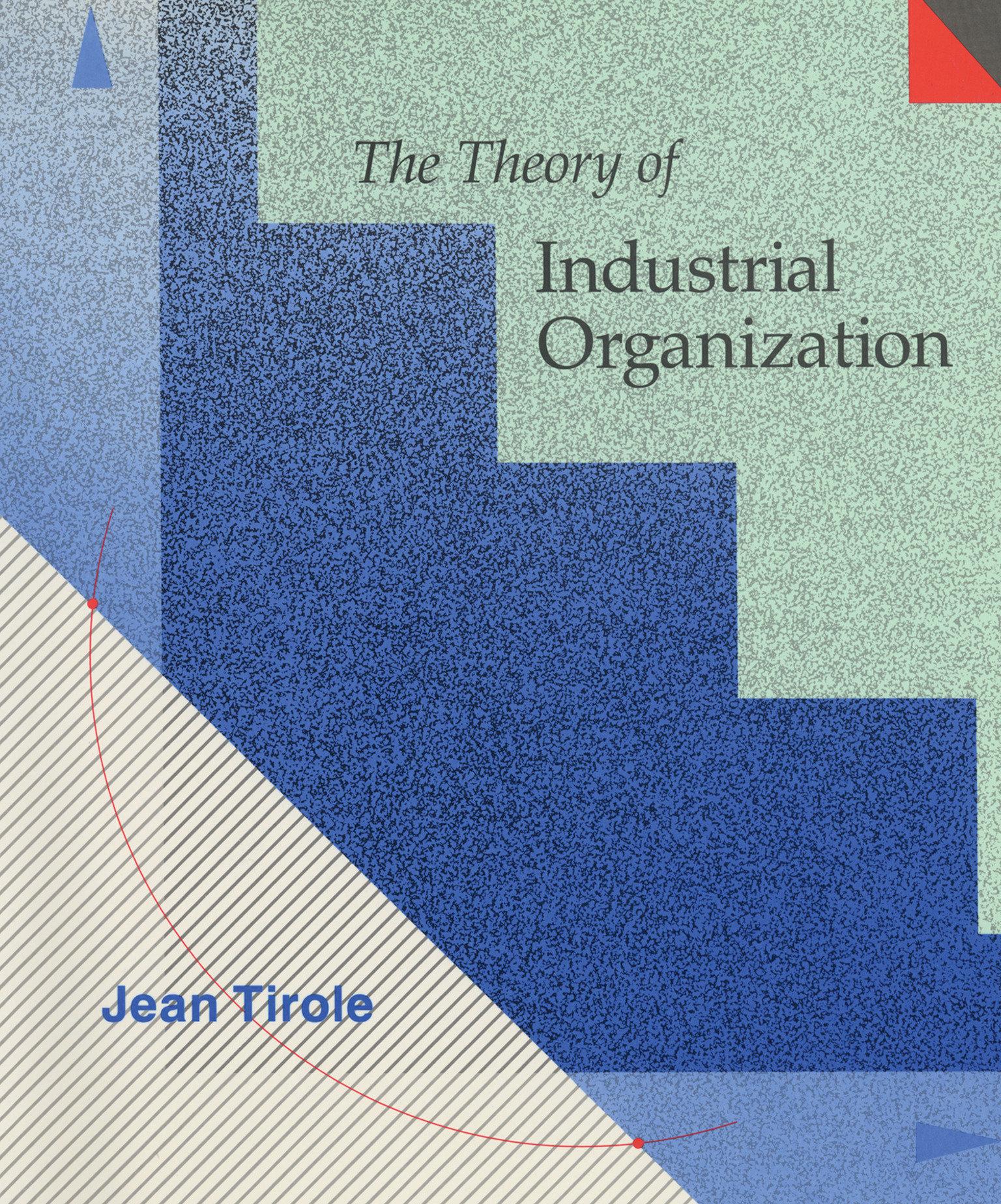 The Theory of Industrial Organization / Jean Tirole / Buch / Einband - fest (Hardcover) / Englisch / 1988 / MIT Press Ltd / EAN 9780262200714 - Tirole, Jean