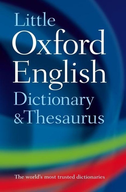 Little Oxford Dictionary and Thesaurus / Oxford Languages / Buch / Gebunden / Englisch / 2008 / OXFORD UNIV PR / EAN 9780199534814 - Oxford Languages